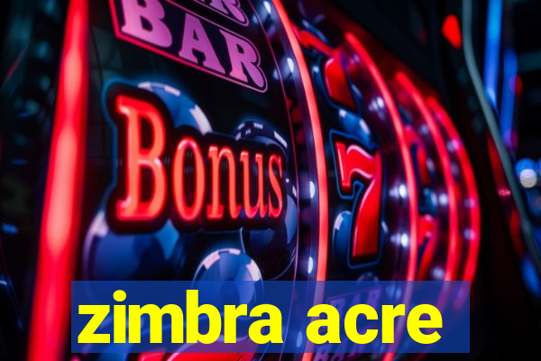 zimbra acre